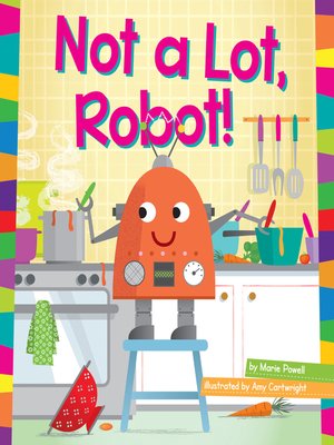 cover image of Not a Lot, Robot!